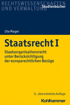 Staatsrecht I - Staatsorganisationsrecht unter Berücksichtigung der europarechtlichen Bezüge; 9., überarbeitete Auflage